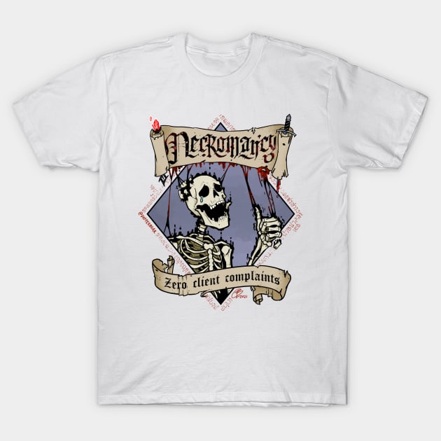 Necromancy - Zero Client Complaints T-Shirt by DapperBoar